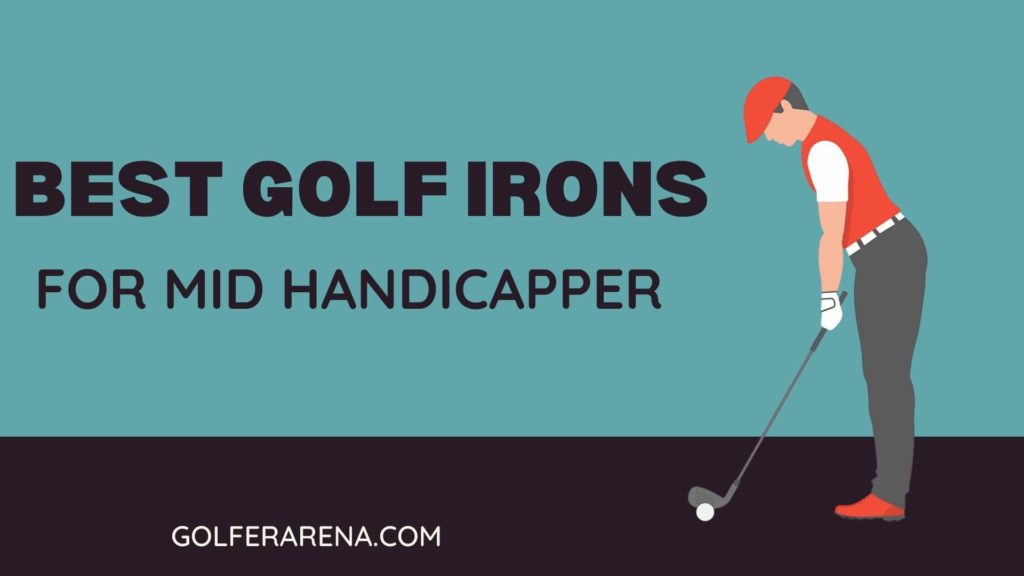 best golf irons for mid handicapper
