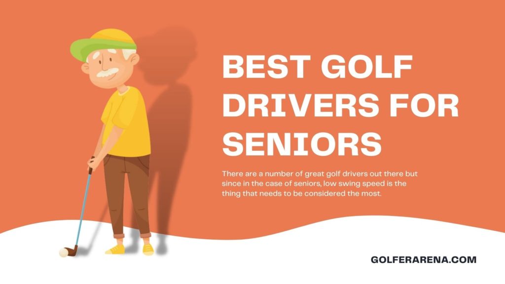 best golf drivers for seniors