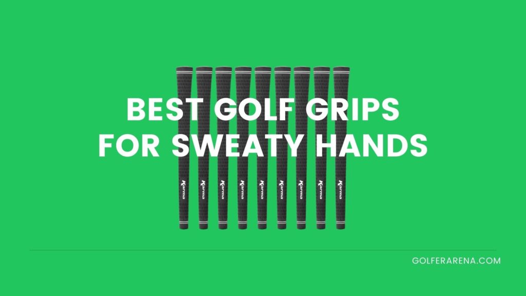 best golf grips for sweaty hands