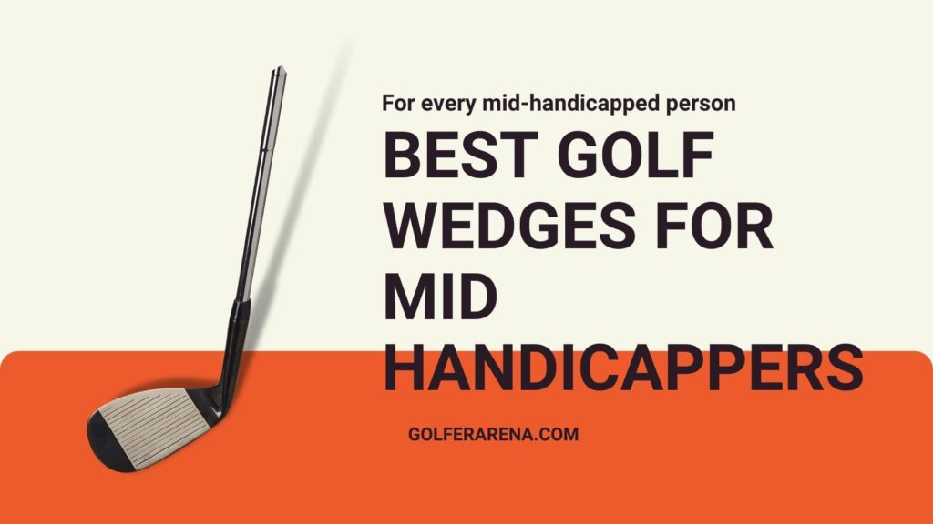 best golf wedges for mid handicappers