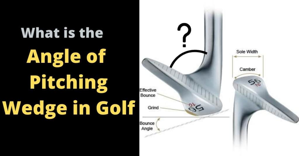 What Is The Angle Of A Pitching Wedge In Golf