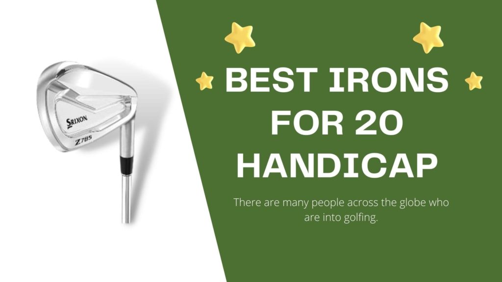best irons for 20 handicap