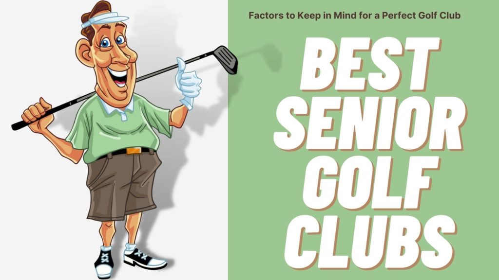 best senior golf clubs